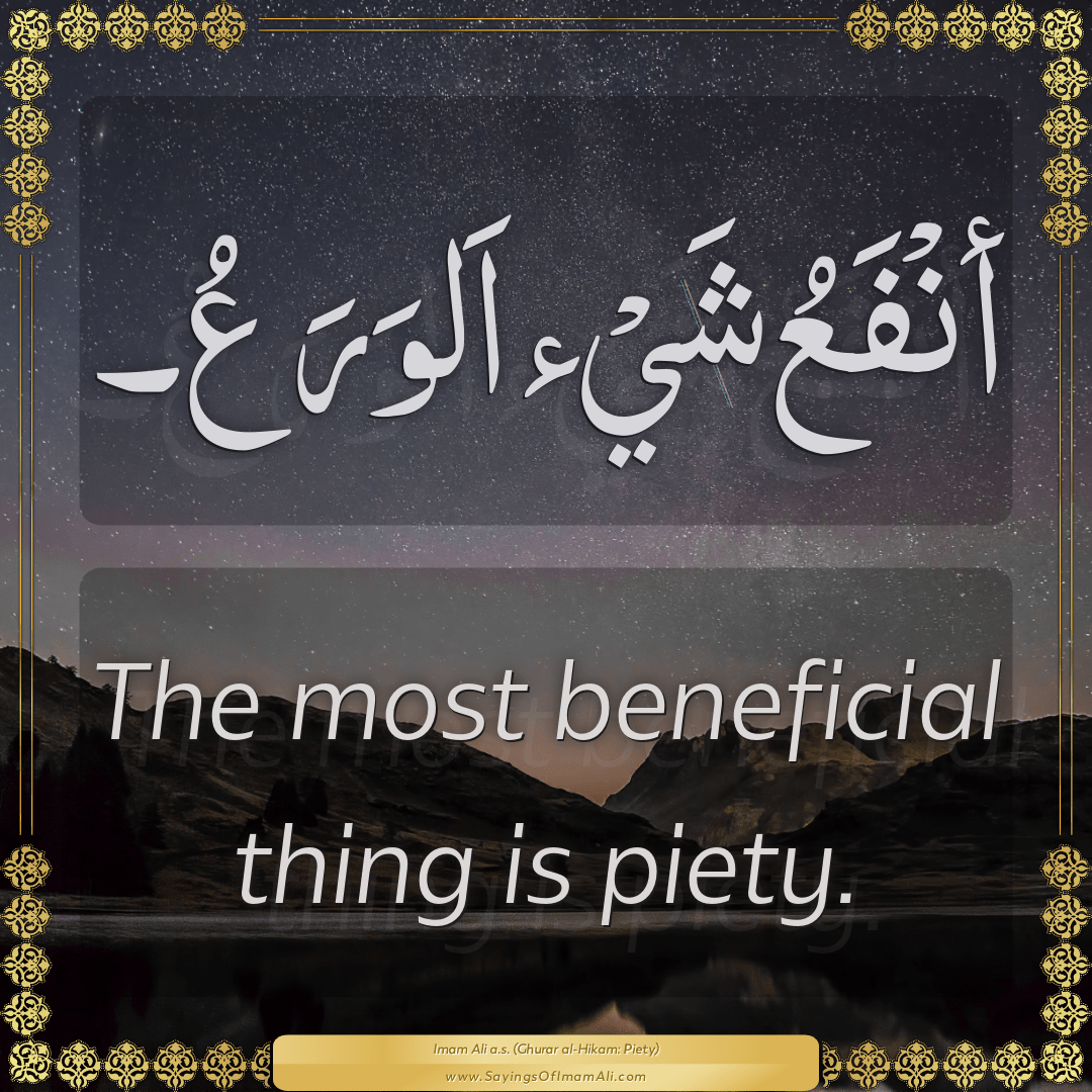 The most beneficial thing is piety.